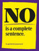 No is a Complete Sentence