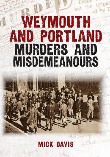 Weymouth and Portland Murders and Misdemeanours