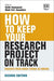 How to Keep Your Research Project on Track