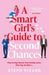 A Smart Girl's Guide to Second Chances