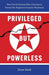 Privileged but Powerless