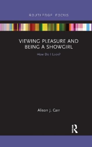 Viewing Pleasure and Being a Showgirl