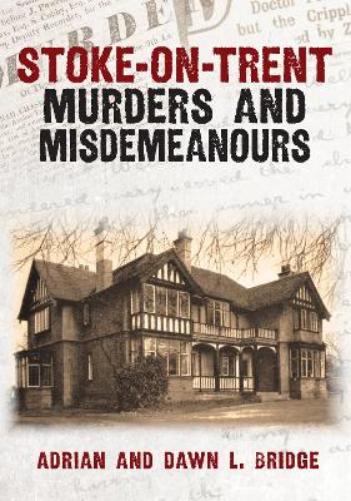 Stoke-on-Trent Murders and Misdemeanours