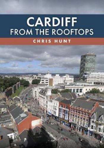 Cardiff From the Rooftops