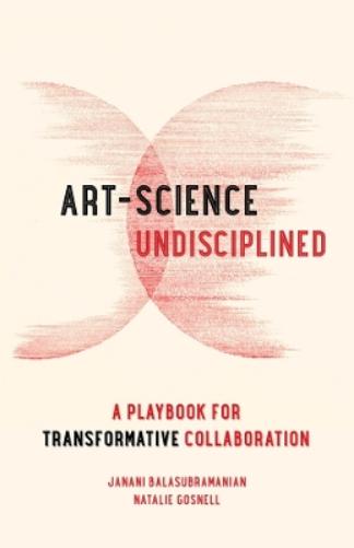 Art-Science Undisciplined