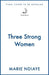 Three Strong Women