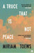 A Truce That Is Not Peace