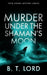 Murder Under the Shaman's Moon