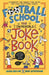 Football School: The Incredible Joke Book