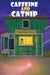 Caffeine and Catnip