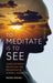 To Meditate is to See
