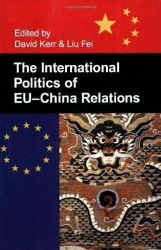 The International Politics of EU-China Relations