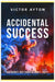 Accidental Success