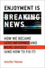 Enjoyment Is Breaking News
