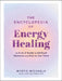 The Encyclopedia of Energy Healing