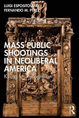 Mass Public Shootings in Neoliberal America