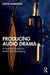 Producing Audio Drama