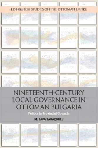 Nineteenth-Century Local Governance in Ottoman Bulgaria