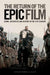 The Return of the Epic Film