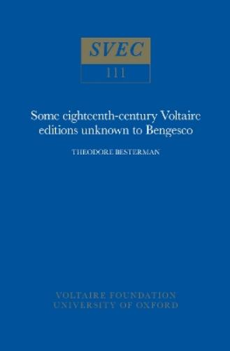 Some Eighteenth-Century Voltaire Editions Unknown to Bengesco