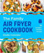 The Family Air Fryer Cookbook