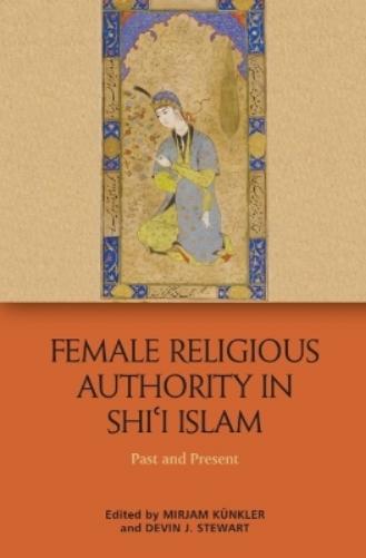 Female Religious Authority in Shi'i Islam