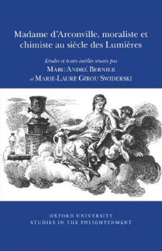 Madame d'Arconville, Moraliste et Chimiste au Siècle des Lumières