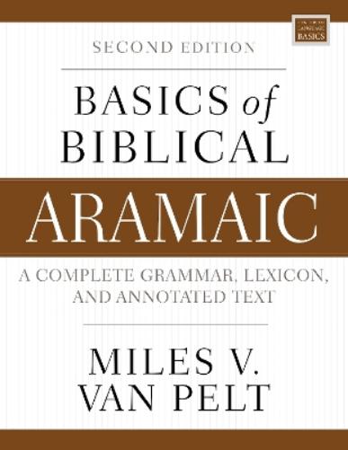 Basics of Biblical Aramaic, Second Edition