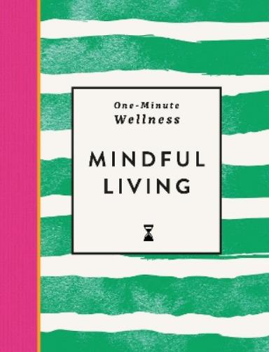 One-Minute Wellness: Mindful Living