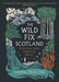 The Wild Fix Scotland