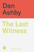 The Last Witness: One man's fight for the truth and the conspiracy to silence him