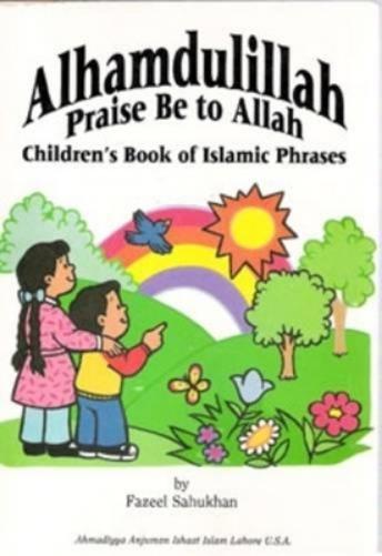 Alhamdulillah: Praise be to Allah