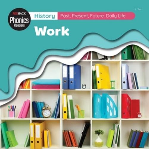 History: Past, Present, Future: Daily Life: Daily Life - Work