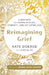 Reimagining Grief