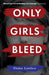 Only Girls Bleed