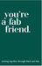 Quotables You're a Fab Friend