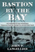 Bastion by the Bay Volume 17
