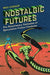 Nostalgic Futures