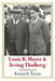 Louis B. Mayer and Irving Thalberg