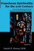 Franciscan Spirituality for the 21st Century