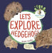 Let's Explore Hedgehogs