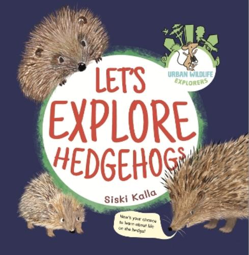 Let's Explore Hedgehogs