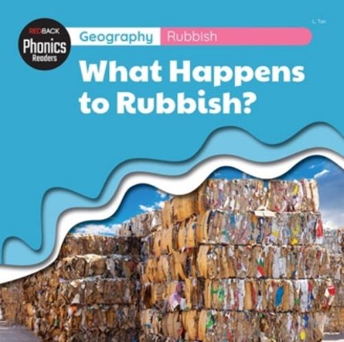 Geography: Rubbish - What Happens To Rubbish?
