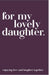 Quotables For My Lovely Daughter