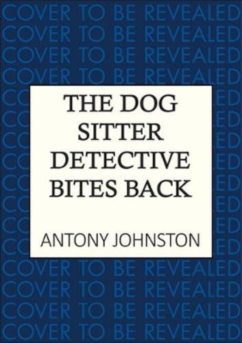 The Dog Sitter Detective Bites Back