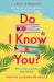Do I Know You?