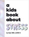 A Kids Book About Stress