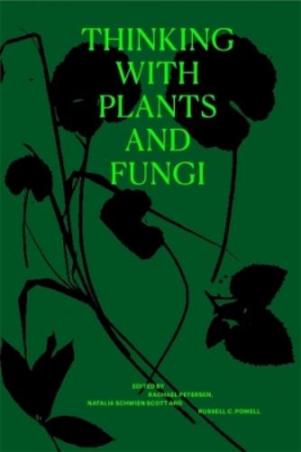 Thinking with Plants and Fungi