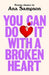You Can Do It With a Broken Heart