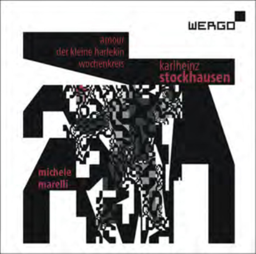 Karlheinz Stockhausen: Amour/Der Kleine Harlekin/Wochenkreis